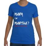 Mary Or Martha Tee