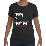 Mary Or Martha Tee